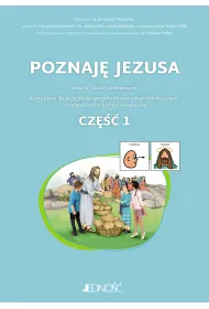 Poznaj� Jezusa. Karty pracy dla uczni�w ze specjalnymi potrzebami edukacyjnymi i trudno�ciami w komunikowaniu si�. Cz�� 1
