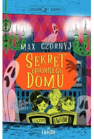 Sekret upiornego domu