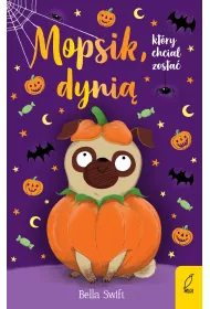 Mopsik, kt�ry chcia� zosta� dyni�. Mopsik. Tom 5