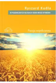 W pszenicznych k�osach sens mego istnienia
