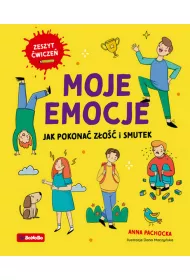 Moje emocje. Jak pokona� z�o�� i smutek