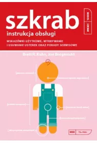 Szkrab. Instrukcja obs�ugi. Wskaz�wki u�ytkowe, wykrywanie i usuwanie usterek oraz porady serwisowe