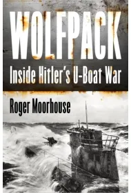 Wolfpack. Inside Hitler`s U-Boat War