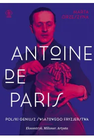 Antoine de Paris. Polski geniusz �wiatowego fryzjerstwa