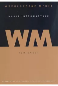 Wsp�czesne media. Tom 2. Media informacyjne