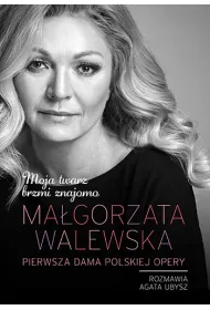 Ma�gorzata Walewska. Moja twarz brzmi znajomo