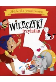 Biblioteczka przedszkolaka. Wierszyki trzylatka