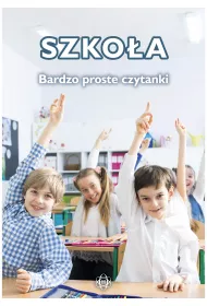 Szkoa. Bardzo proste czytanki dla dzieci