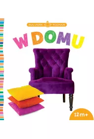 Maluszek poznaje. W domu