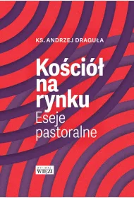 Ko�ci� na rynku. Eseje pastoralne