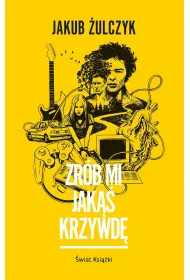Zr�b mi jak�� krzywd�