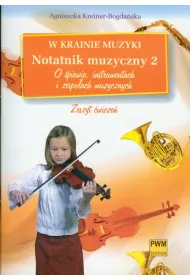 W KRAINIE MUZYKI NOTATNIK MUZYCZNY 2