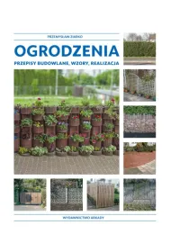 Ogrodzenia. Przepisy budowlane, wzory, realizacja