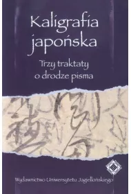 Kaligrafia japoska. Trzy traktaty o drodze pisma