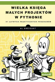 Wielka ksi�ga ma�ych projekt�w w Pythonie. 81 �atwych praktycznych program�w