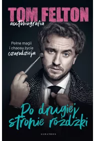 eBook Tom Felton. Autobiografia. Po drugiej stronie r�d�ki mobi epub