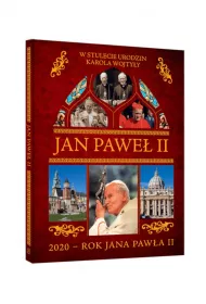 Jan Pawe� II. W stulecie urodzin Karola Wojty�y. 2020 - rok Jana Paw�a II