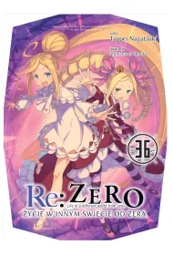 Re: Zero. �ycie w innym �wiecie od zera. Light Novel. Tom 36