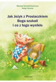 Jak Je�yk z Prosiaczkiem Boga szukali i co z tego wynik�o