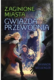 Gwiazda Przewodnia. Zaginione Miasta. Tom 5