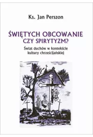 �wi�tych obcowanie czyli spirytyzm?
