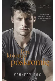 Ten, kt�rego poskromi�. Bishop Brothers. Tom 1