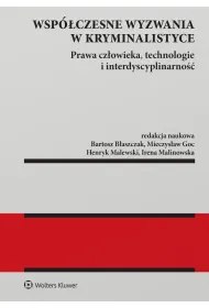 Wsp�czesne wyzwania w kryminalistyce. Prawa cz�owieka, technologie i interdyscyplinarno��