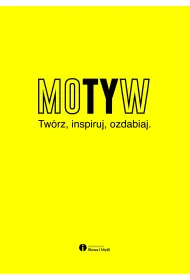 Motyw. Tw�rz, inspiruj, ozdabiaj