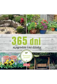 365 dni w ogrodzie i na dzia�ce