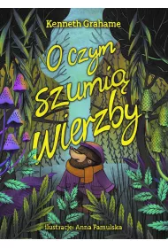 O czym szumi wierzby