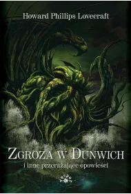 Zgroza w Dunwich i inne przeraajce opowieci