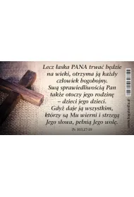 Magnes na lod�wk�. Lecz �aska Pana trwa� b�dzie na wieki otrzyma j� ka�dy cz�owiek bogobojny. Sw� sprawiedliwo�ci� Pan otoczy tak�e jego rodzin� - dzieci jego dzieci. Gdy� daje j� wszystkim kt�rzy mu s� wierni i strzeg� Jego s�owa, pe�ni� Jego wol�. Magne