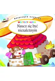 Naucz si� by� niezale�nym. Dzieci�ce uczucia