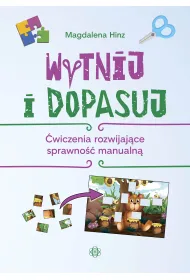 Wytnij i dopasuj. �wiczenia rozwijaj�ce sprawno�� manualn�