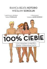 100% ciebie, czyli ksi��ka o mi�o�ci, seksie i zag�uszaczach