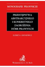 eBook Przestpstwa abstrakcyjnego i konkretnego zagroenia dbr prawnych pdf