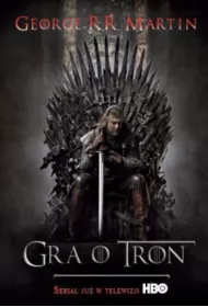 Gra o tron. Pie�� Lodu i Ognia. Tom 1. Wydanie serialowe