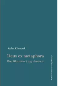 Deus ex metaphora. Bg filozofw i jego funkcje