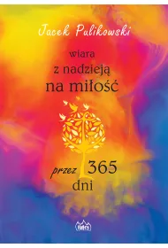 Wiara z nadziej� na mi�o�� przez 365 dni