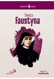 Skuteczni �wi�ci - �wi�ta Faustyna