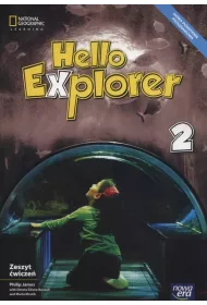 Hello Explorer 2. Zeszyt �wicze� do j�zyka angielskiego dla klasy drugiej szko�y podstawowej