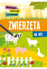 Naklejam, koloruj�, rozwi�zuj�. Zwierz�ta na wsi