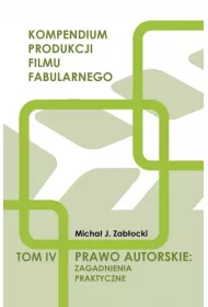 Prawo autorskie. Zagadnienia praktyczne. Tom 4