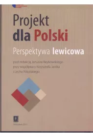 Projekt dla Polski. Perspektywa lewicowa