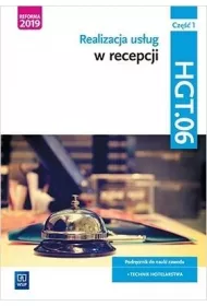 Realizacja usug w recepcji. Kwalifikacja HGT.06. Podrcznik do nauki zawodu technik hotelarstwa. Cz 1