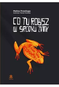 Co tu robisz w �rodku zimy