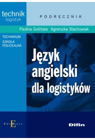 J�zyk angielski dla logistyk�w. Podr�cznik do technikum i szko�y policealnej