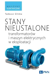 Stany nieustalone transformator�w i maszyn elektrycznych w eksploatacji