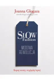 Slow fashion. Modowa rewolucja
