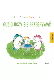 Przygody Gucia. Gucio uczy si� przegrywa�
